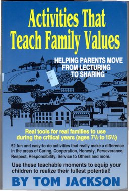 Activities That Teach Family Values : Helping Parents Move from Lecturing to Sharing 1st 9780966463309 Front Cover