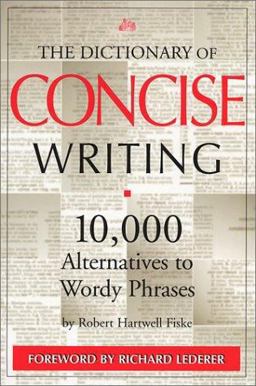 Dictionary of Concise Writing Alternatives to Wordy Phrases, 2nd Edition 2nd 9780966517668 Front Cover