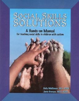 Social Skills Solutions : A Hands-on Manual for Teaching Social Skills to Children with Autism  9780966526691 Front Cover