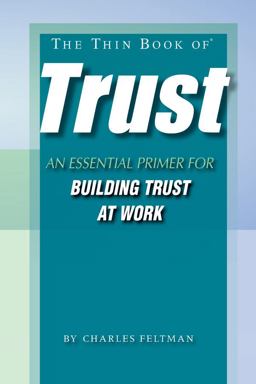 Thin Book of Trust An Essential Primer for Building Trust at Work  9780966537390 Front Cover