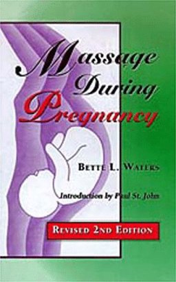 Massage During Pregnancy 2nd 9780966558401 Front Cover