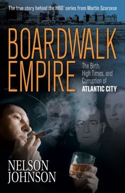 Boardwalk Empire The Birth, High Times, and Corruption of Atlantic City  9780966674859 Front Cover