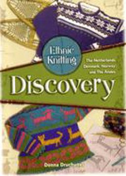 Ethnic Knitting Discovery The Netherlands, Denmark, Norway, and the Andes  9780966828931 Front Cover