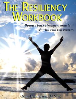 Resiliency Workbook Bounce Back Stronger, Smarter and with Real Self-Esteem  9780966939484 Front Cover