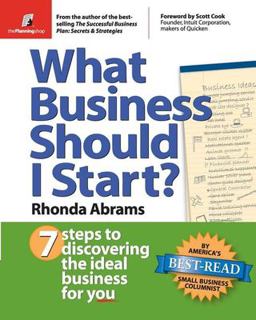What Business Should I Start? 7 Steps to Discovering the Ideal Business for You  9780966963588 Front Cover