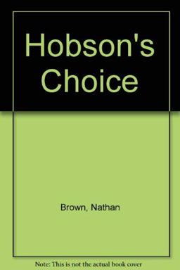 Hobson's Choice Hobson's Choice