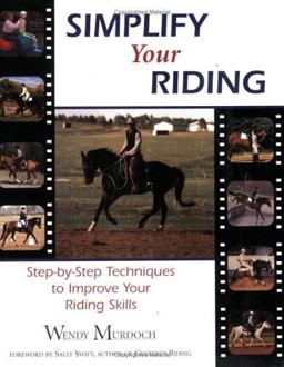 Simplify Your Riding Step-by-Step Techniques to Improve Your Riding Skills  9780967004747 Front Cover