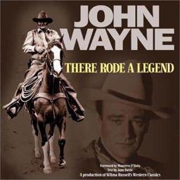 John Wayne, There Rode a Legend  9780967053400 Front Cover