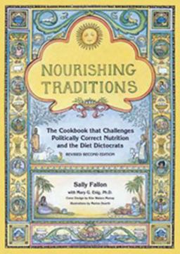 Nourishing Traditions The Cookbook that Challenges Politically Correct Nutrition and the Diet Dictocrats 2nd 9780967089737 Front Cover