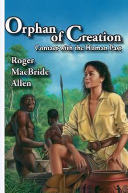 Orphan of Creation Contact with the Human Past  9780967178332 Front Cover