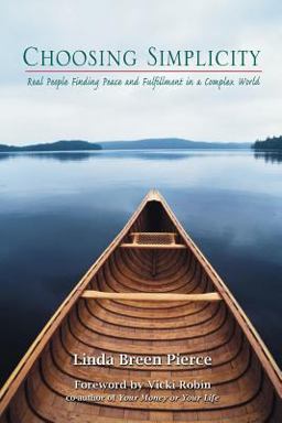 Choosing Simplicity Real People Finding Peace and Fulfillment in a Complex World  9780967206714 Front Cover
