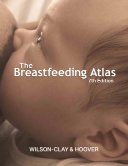 Breastfeeding Atlas, 7th Edition 7th 9780967275895 Front Cover