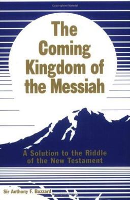 Coming Kingdom of the Messiah : A Solution to the Riddle of the New Testament 3rd 9780967324906 Front Cover