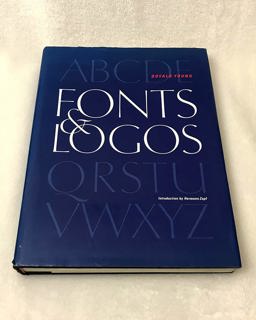 Fonts and Logos : Font Analysis, Logotype Design, Typography, Type Comparison 1st 9780967331607 Front Cover
