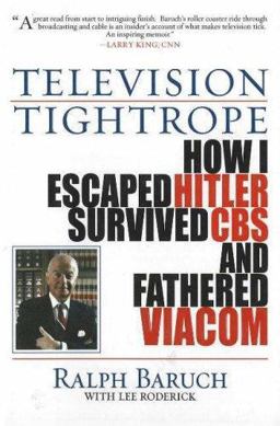 Television Tightrope How I Escaped Hitler, Survived CBS, and Fathered Viacom  9780967343228 Front Cover