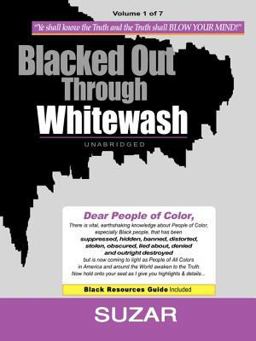 Blacked Out Through Whitewash Exposing the Quantum Deception/Rediscovering and Recovering Suppressed Melanated  9780967539430 Front Cover