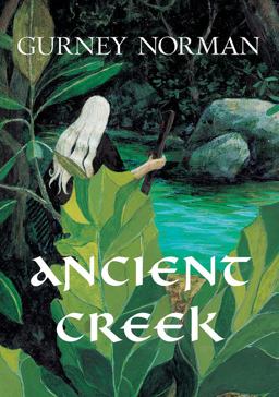 Ancient Creek: A Folktale  9780967542423 Front Cover