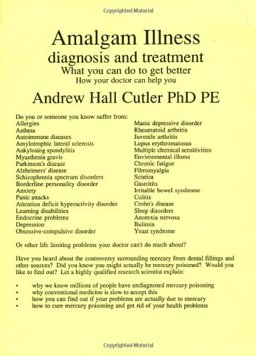 Amalgam Illness Diagnosis and Treatment: What You Can Do to Get Better, How Your Doctor Can Help You  9780967616803 Front Cover