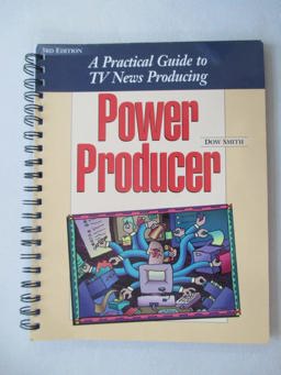 Power Producer : A Practical Guide to RV News Producing 4th 9780967843209 Front Cover