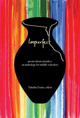 Imperfect Poems about Mistakes: an Anthology for Middle Schoolers  9780967915838 Front Cover