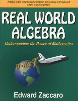 Real World Algebra : Understanding the Power of Mathematics  9780967991528 Front Cover