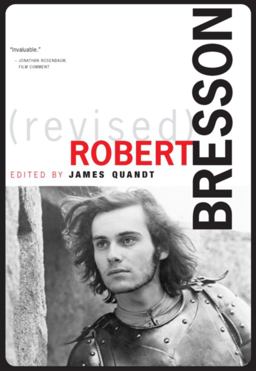 Robert Bresson (Revised), Revised and Expanded Edition 2nd 9780968296950 Front Cover