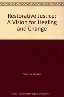 Restorative Justice - A Vision for Healing and Change