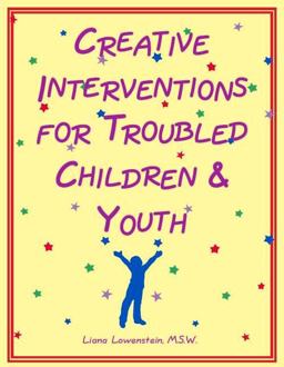 Creative Interventions for Troubled Children and Youth  9780968519905 Front Cover