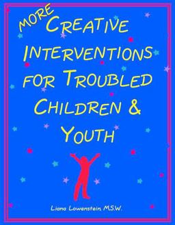 MORE Creative Interventions for Troubled Children and Youth  9780968519912 Front Cover