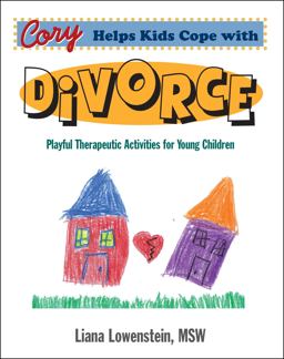 Cory Helps Kids Cope with Divorce Playful Therapeutic Activities for Young Children  9780968519981 Front Cover