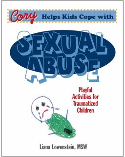 Cory Helps Kids Cope with Sexual Abuse Playful Activities for Traumatized Children  9780968519998 Front Cover