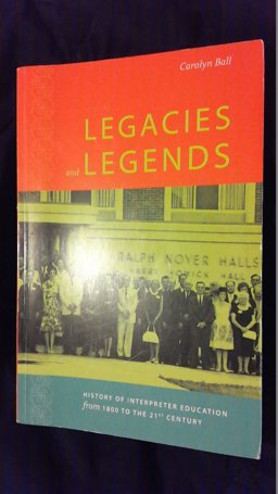 Legacies and Legends History of Interpreter Education from 1800 to the 21st Century  9780969779285 Front Cover