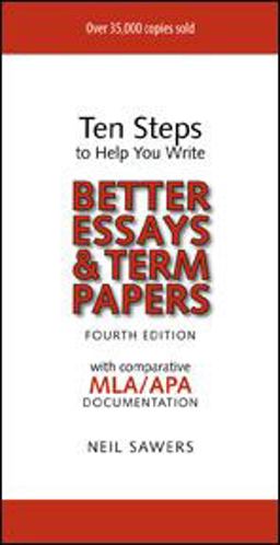 Ten Steps to Help You Write Better Essays and Term Papers: 4th 2012 9780969790198 Front Cover