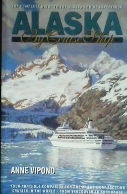 Alaska by Cruise Ship Handbook Alaska by Cruise Ship Handbook