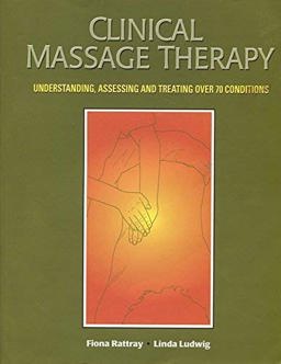 CLINICAL MASSAGE THERAPY 1st 9780969817710 Front Cover