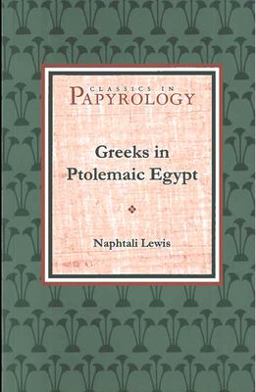 Greeks in Ptolemaic Egypt 2nd 9780970059123 Front Cover