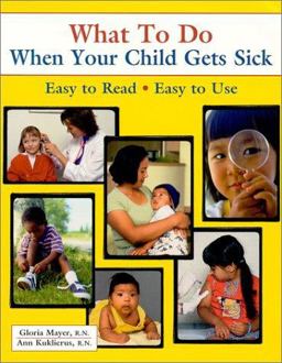 What to Do When Your Child Gets Sick 9th 9780970124500 Front Cover