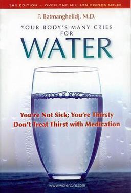 Your Body's Many Cries for Water You're Not Sick; You're Thirsty: Don't Treat Thirst with Medications 3rd 9780970245885 Front Cover