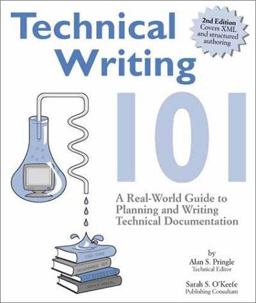 Technical Writing 101 : A Real-World Guide to Planning and Writing Technical Content 3rd 9780970473325 Front Cover