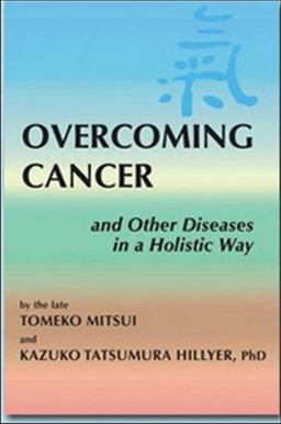 Overcoming Cancer And Other Diseases in a Holistic Way  9780970497901 Front Cover