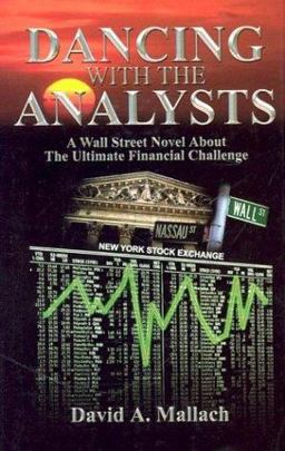 Dancing with the Analysts A Financial Novel  9780970568427 Front Cover