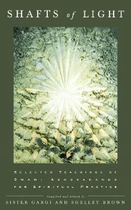 Shafts of Light Selected Teachings of Swami Ashokananda for Spiritual Practice  9780970636836 Front Cover