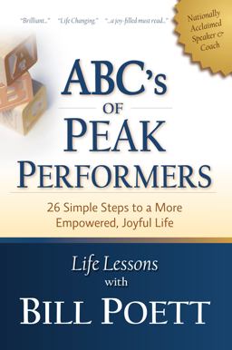 ABC's of Peak Performers 26 Simple Steps to a More Empowered Joyful Life  9780970805058 Front Cover