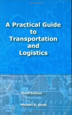 Practical Guide to Transportation and Logistics 3rd 9780970811516 Front Cover