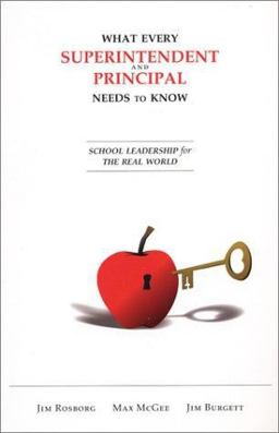 What Every Superintendent and Principal Needs to Know School Leadership in the Real World  9780970862167 Front Cover