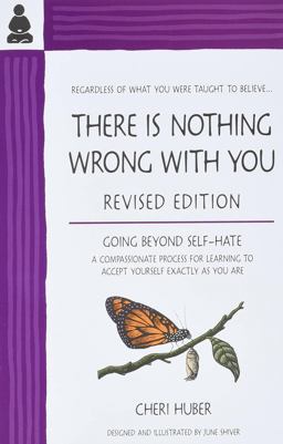 There Is Nothing Wrong with You Going Beyond Self-Hate  9780971030909 Front Cover