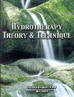 Hydrotherapy Theory and Technique 3rd 9780971192614 Front Cover
