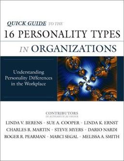 Quick Guide to the 16 Personality Types in Organizations Quick Guide to the 16 Personality Types in Organizations