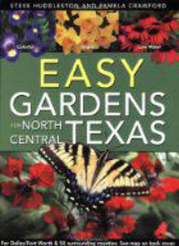 Easy Gardens for North Central Texas  9780971222083 Front Cover
