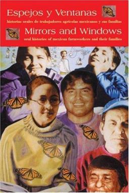 Mirrors and Windows - Oral Histories of Mexican Farmworkers and Their Families  9780971299665 Front Cover